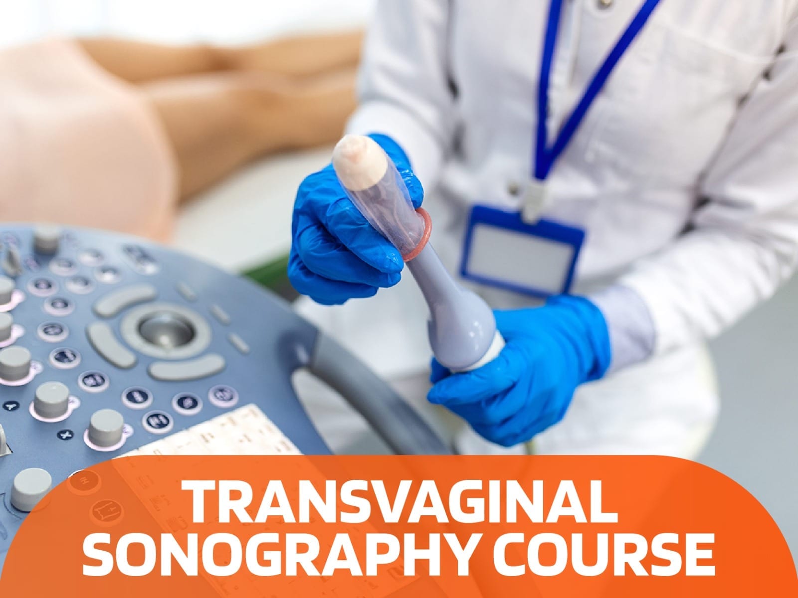 Transvaginal Sonography Application in Obstetrics and Gynecology Course