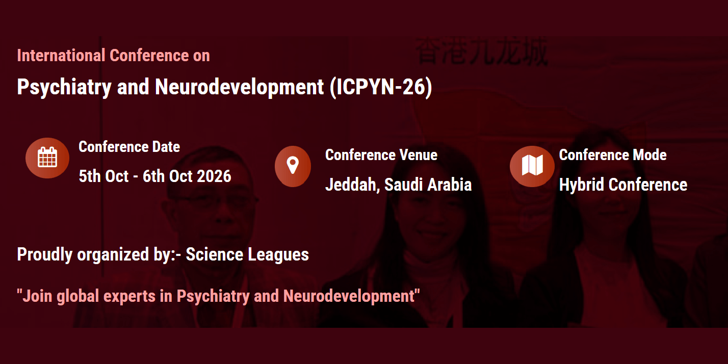 International Conference on Psychiatry and Neurodevelopment (ICPYN-26)