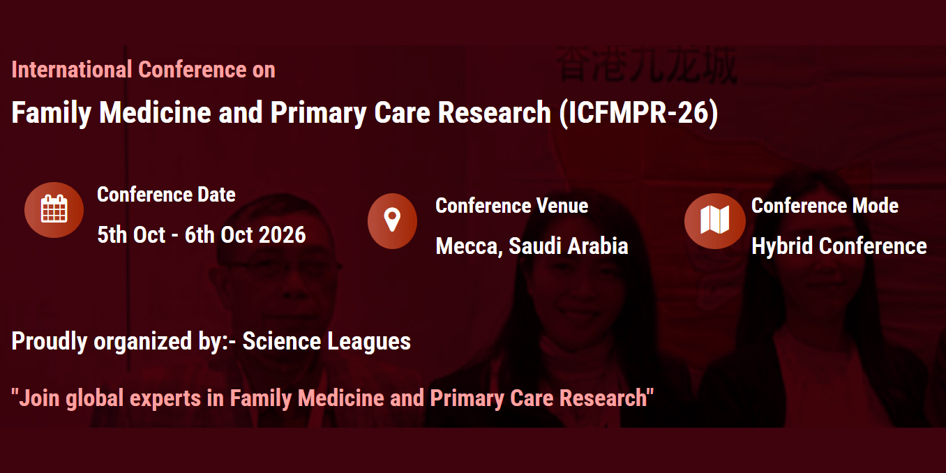 International Conference on Family Medicine and Primary Care Research (ICFMPR-26)