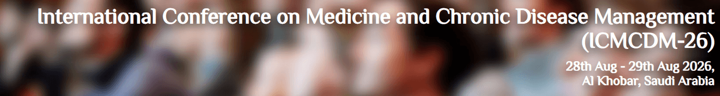 International Conference on Medicine and Chronic Disease Management (ICMCDM-26)