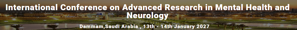 International Conference on Advanced Research in Mental Health and Neurology (ICARMHN - 2027)