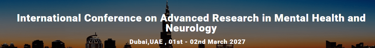 International Conference on Advanced Research in Mental Health and Neurology (ICARMHN - 2027)