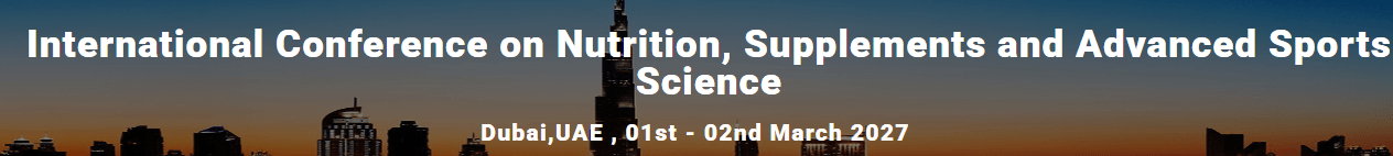 International Conference on Nutrition, Supplements and Advanced Sports Science (ICNSASS - 2027)