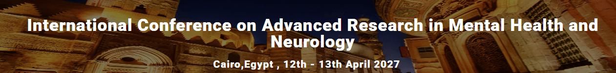 International Conference on Advanced Research in Mental Health and Neurology (ICARMHN - 2027)