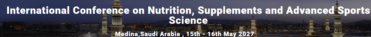 International Conference on Nutrition, Supplements and Advanced Sports Science (ICNSASS - 2027)