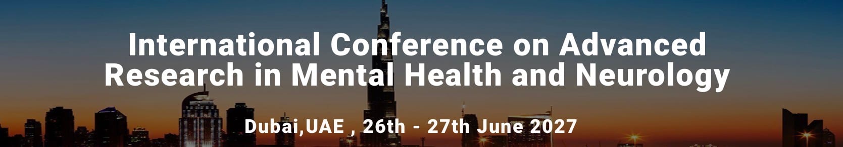 International Conference on Advanced Research in Mental Health and Neurology (ICARMHN - 2027)