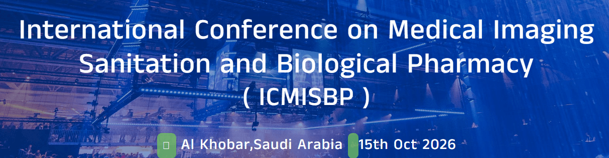 International Conference on Medical Imaging Sanitation and Biological Pharmacy (ICMISBP - 2026)