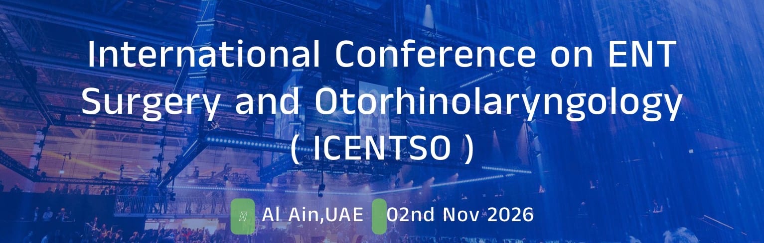 International Conference on ENT Surgery and Otorhinolaryngology (ICENTSO - 2026)