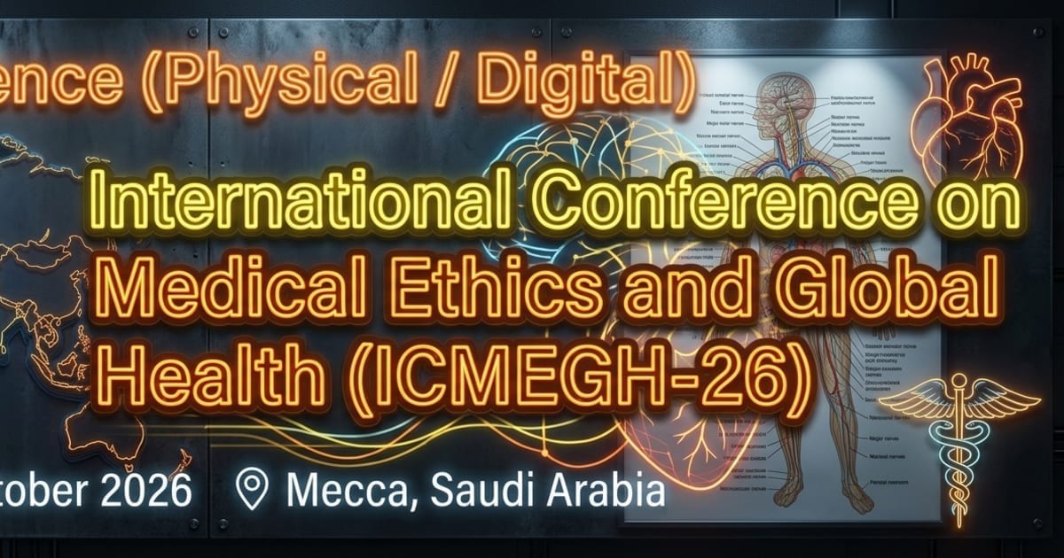 International Conference on Medical Ethics and Global Health (ICMEGH-26)