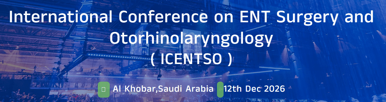 International Conference on ENT Surgery and Otorhinolaryngology (ICENTSO - 2026)