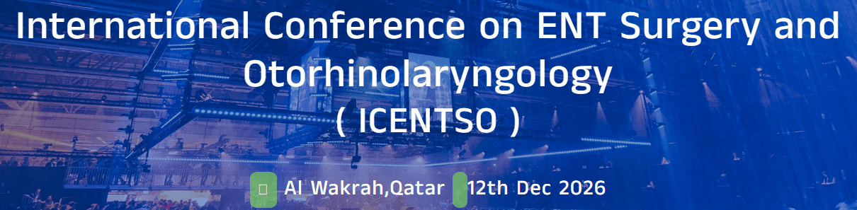 International Conference on ENT Surgery and Otorhinolaryngology (ICENTSO - 2026)