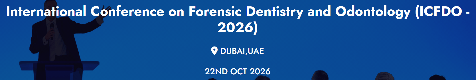 International Conference on Forensic Dentistry and Odontology (ICFDO - 2026)