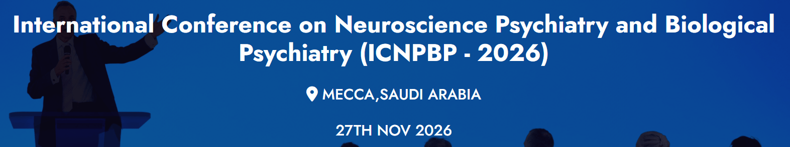 International Conference on Neuroscience Psychiatry and Biological Psychiatry (ICNPBP - 2026)